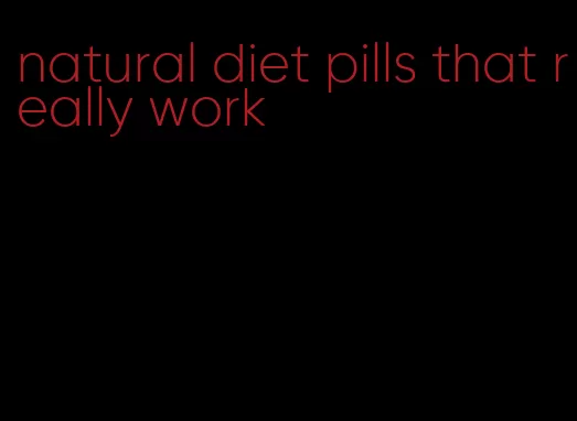 natural diet pills that really work