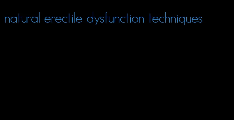 natural erectile dysfunction techniques