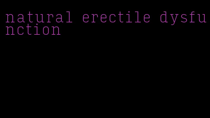 natural erectile dysfunction