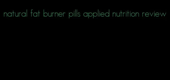 natural fat burner pills applied nutrition review