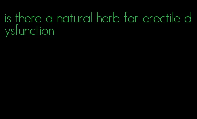 is there a natural herb for erectile dysfunction