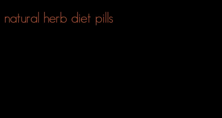 natural herb diet pills