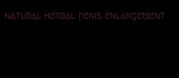 natural herbal penis enlargement