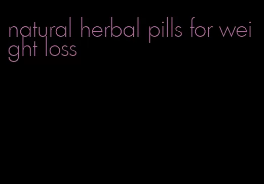 natural herbal pills for weight loss