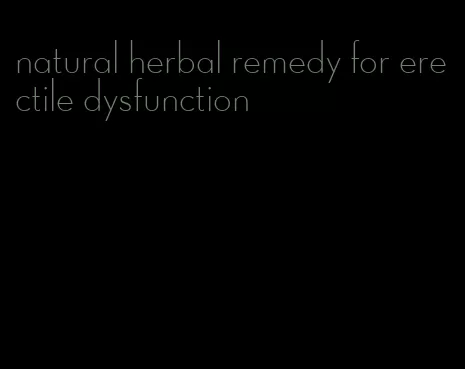 natural herbal remedy for erectile dysfunction