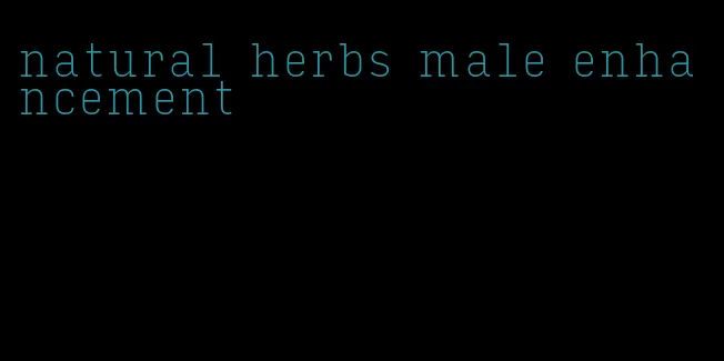 natural herbs male enhancement