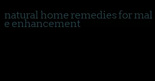 natural home remedies for male enhancement