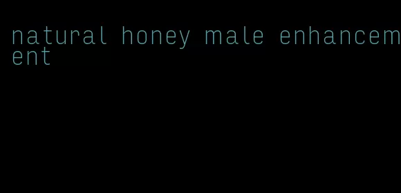 natural honey male enhancement