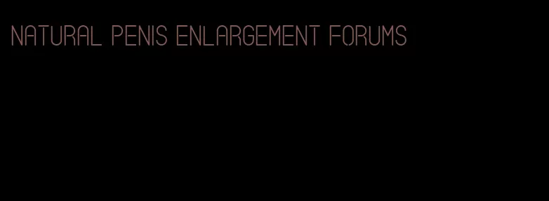 natural penis enlargement forums