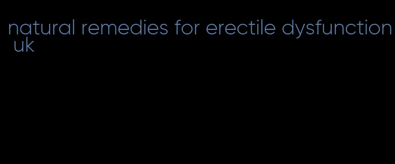 natural remedies for erectile dysfunction uk