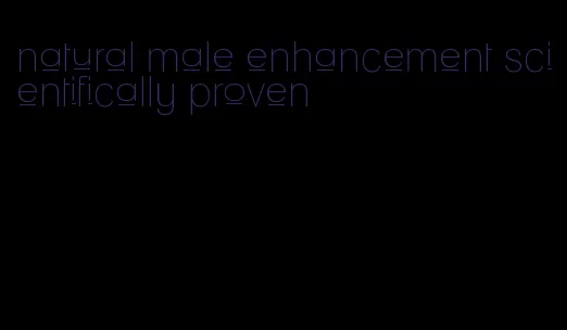 natural male enhancement scientifically proven