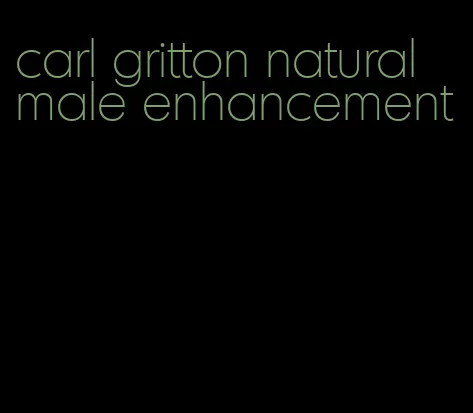 carl gritton natural male enhancement