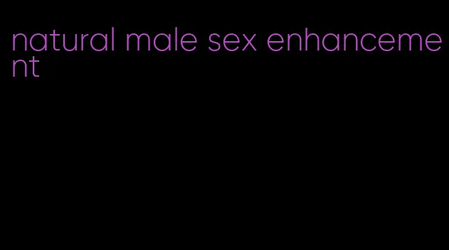 natural male sex enhancement