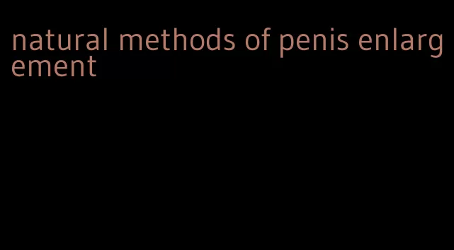 natural methods of penis enlargement