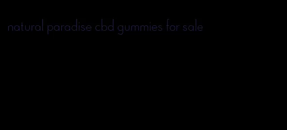 natural paradise cbd gummies for sale