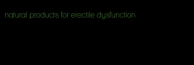 natural products for erectile dysfunction