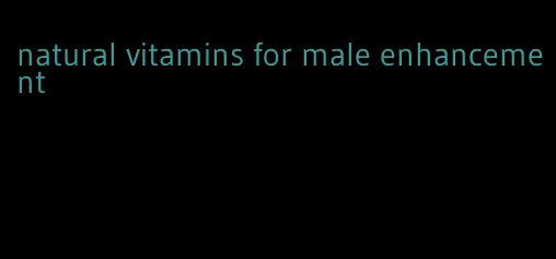 natural vitamins for male enhancement