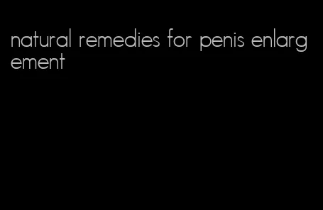 natural remedies for penis enlargement