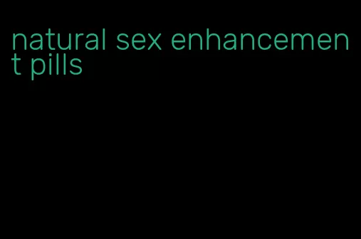 natural sex enhancement pills