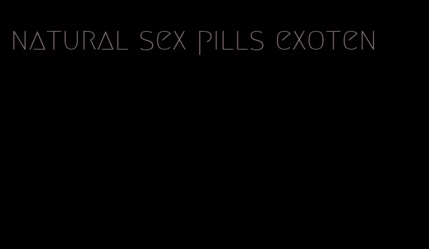 natural sex pills exoten