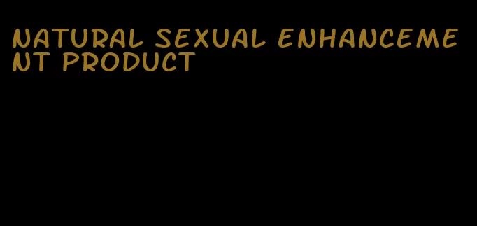 natural sexual enhancement product