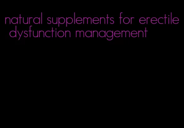 natural supplements for erectile dysfunction management