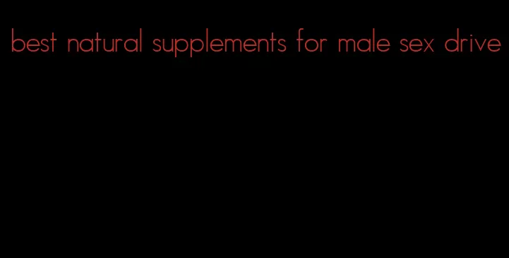 best natural supplements for male sex drive