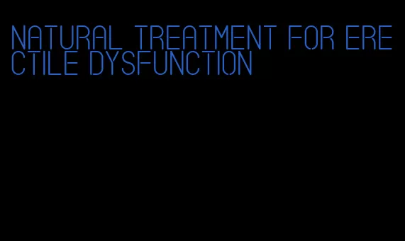 natural treatment for erectile dysfunction