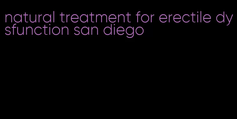 natural treatment for erectile dysfunction san diego