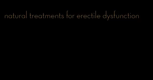 natural treatments for erectile dysfunction