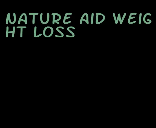 nature aid weight loss