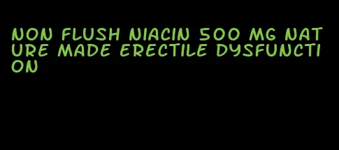 non flush niacin 500 mg nature made erectile dysfunction