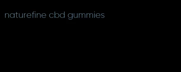 naturefine cbd gummies