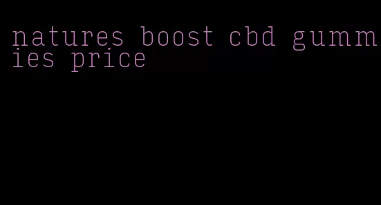 natures boost cbd gummies price