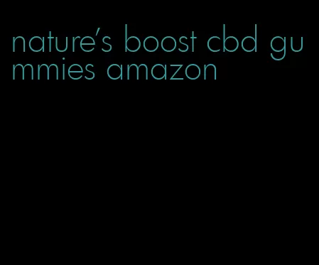 nature's boost cbd gummies amazon