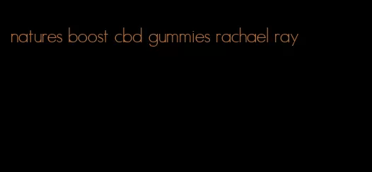 natures boost cbd gummies rachael ray