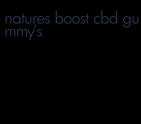 natures boost cbd gummy's