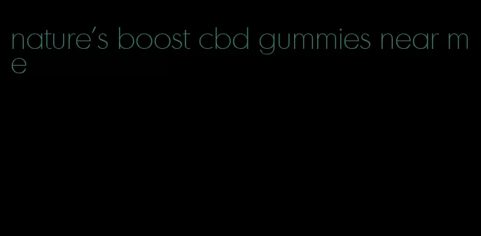 nature's boost cbd gummies near me