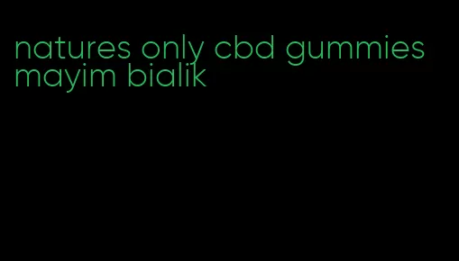 natures only cbd gummies mayim bialik