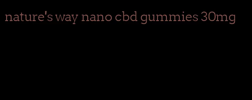 nature's way nano cbd gummies 30mg