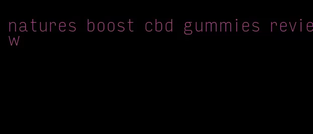 natures boost cbd gummies review