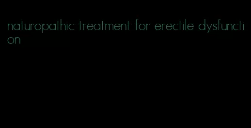 naturopathic treatment for erectile dysfunction