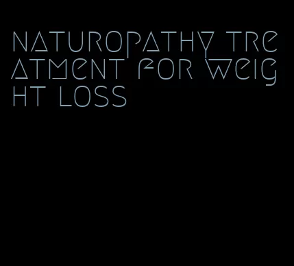 naturopathy treatment for weight loss