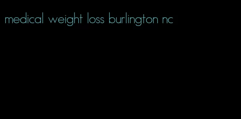 medical weight loss burlington nc