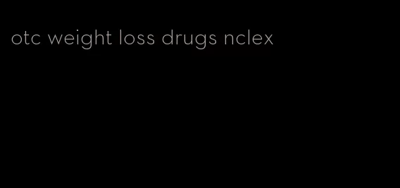 otc weight loss drugs nclex