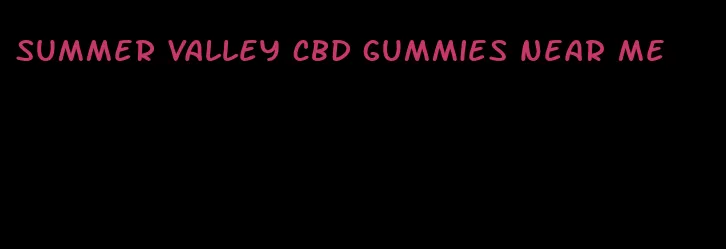 summer valley cbd gummies near me