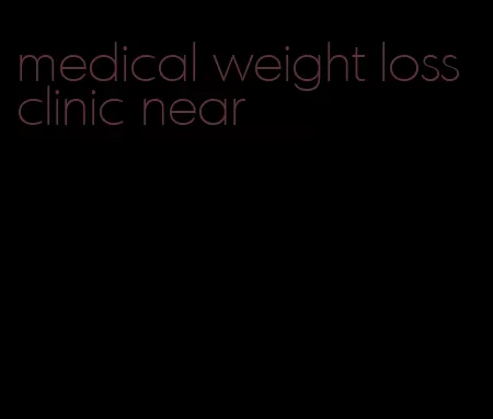 medical weight loss clinic near