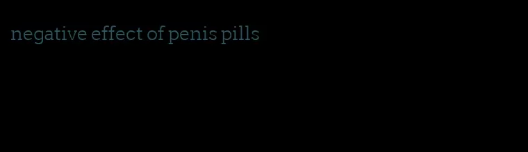 negative effect of penis pills