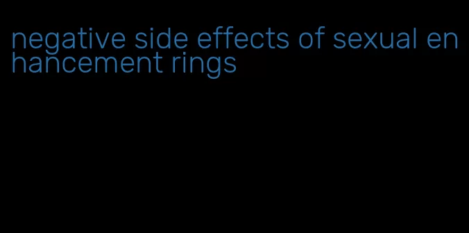 negative side effects of sexual enhancement rings