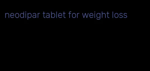 neodipar tablet for weight loss